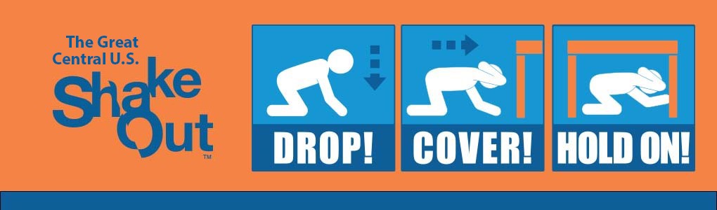 The Great Central U.S. Shake Out drill, including Drop! Cover! Hold on!