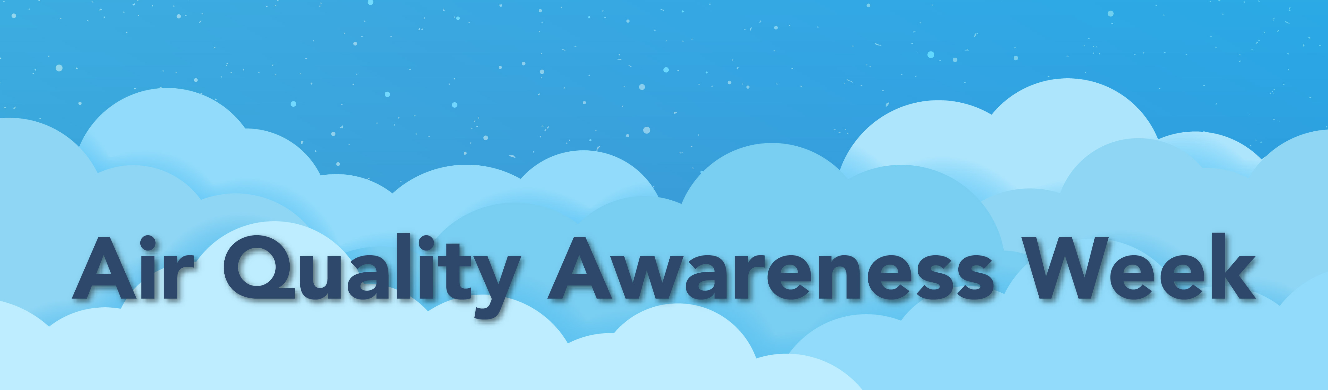 Clouds in the sky with text that reads "Air Quality Awareness Week"
