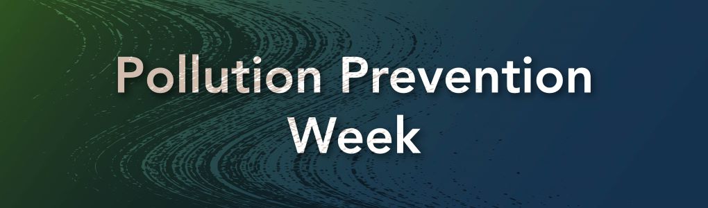 Pollution Prevention Week
