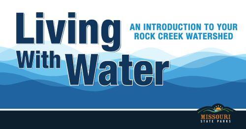 Intro to Rock Creek Watershed: Living with Water, Missouri State Parks logo, blue wave design background.